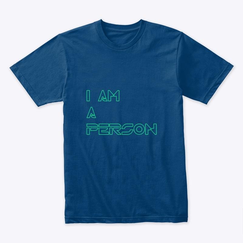 "I Am A Person" Short Sleeve Config #1